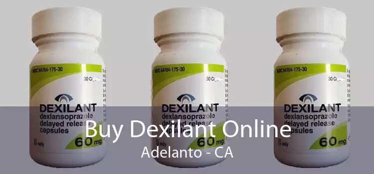 Buy Dexilant Online Adelanto - CA
