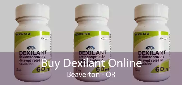 Buy Dexilant Online Beaverton - OR