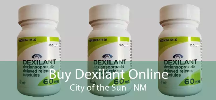 Buy Dexilant Online City of the Sun - NM