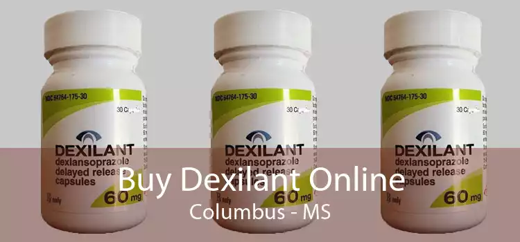 Buy Dexilant Online Columbus - MS