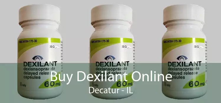 Buy Dexilant Online Decatur - IL