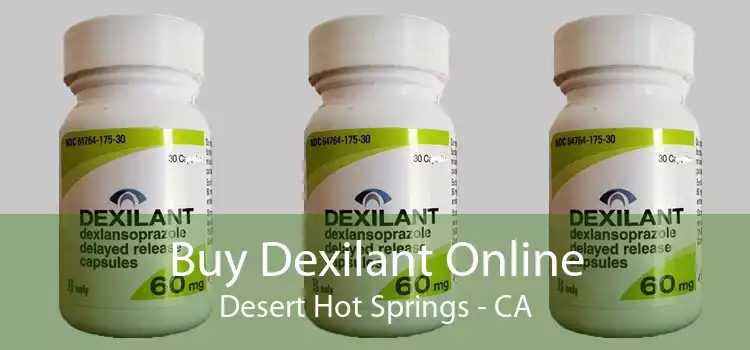 Buy Dexilant Online Desert Hot Springs - CA